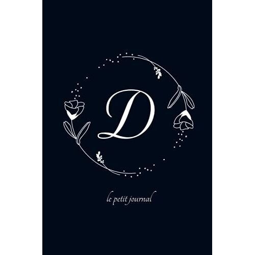 Monogram Initial "D" Notebook: Minimalistic Dark Blue / White Line Art Letter Journal | Flower And Floral Design | For Office, School And Home ... Line Abstract Art | Florals And Flowers)