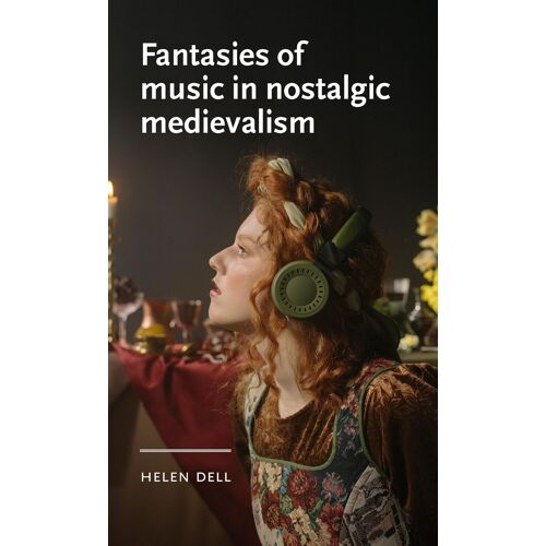 Fantasies Of Music In Nostalgic Medievalism