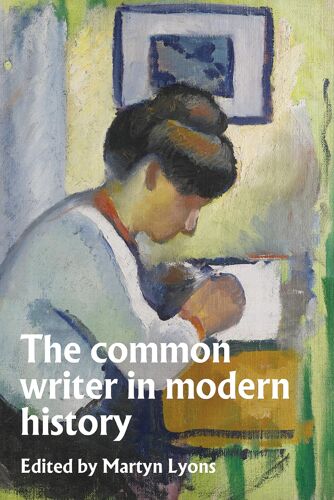 The Common Writer In Modern History