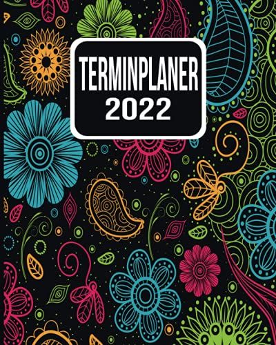 Terminplaner 2022: Wochenplaner Zum Notieren, Organisieren Und Planen Für Das Jahr 2022 In 8x10. Kalender / Terminkalender / Monats- / Tagesübersicht ... / Geburtstags Listen /Pasley Floral Swirl
