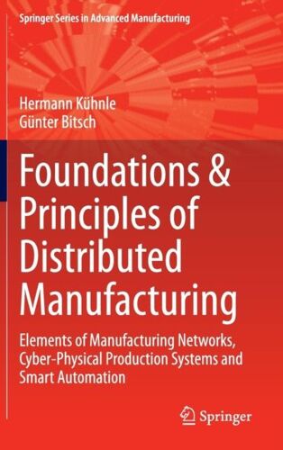 Foundations & Principles Of Distributed Manufacturing