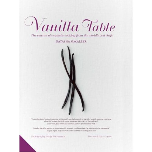 Vanilla Table: The Essence Of Exquisite Cooking From The World's Best Chefs