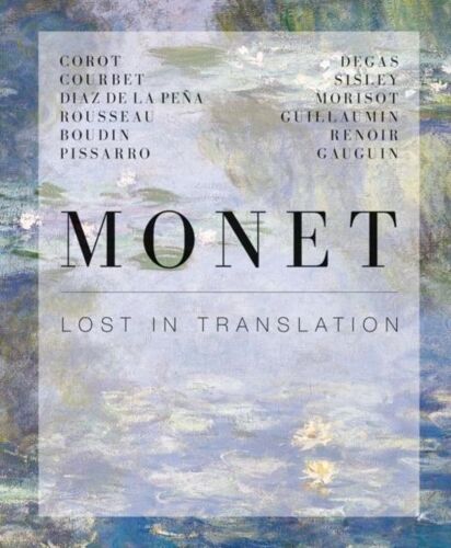 Monet : Lost In Translation: Revisiting Impressionism