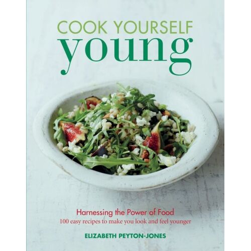 Peyton-Jones, E: Cook Yourself Young