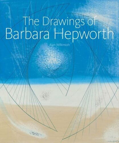 The Drawings Of Barbara Hepworth