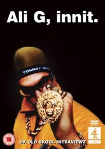 Ali G, Innit