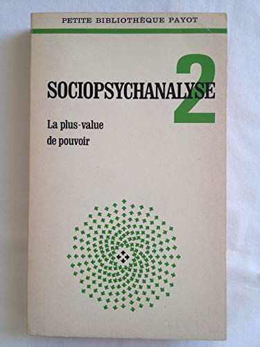 Sociopsychanalyse. -2. La Plus-Value Du Pouvoir.