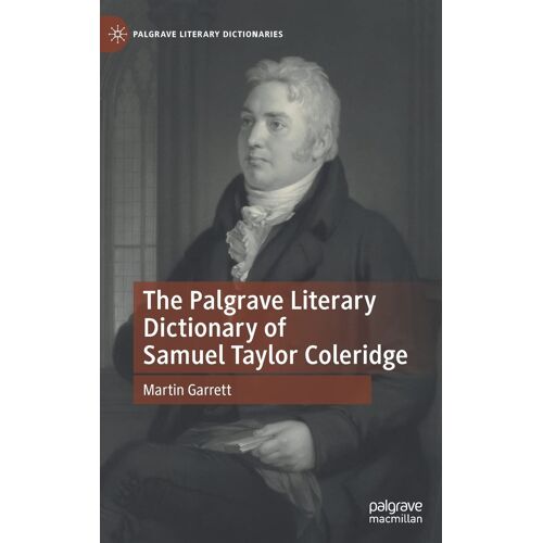 The Palgrave Literary Dictionary Of Samuel Taylor Coleridge
