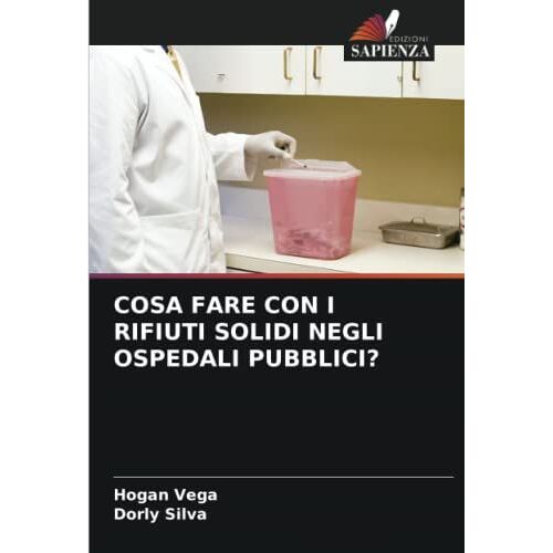 Cosa Fare Con I Rifiuti Solidi Negli Ospedali Pubblici?