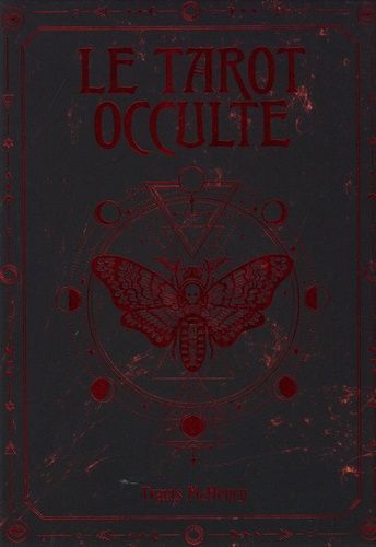Le Tarot Occulte - Le Guide Pratique Avec 78 Cartes
