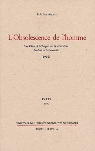 L'obsolescence De L'homme - Sur L'âme À L'époque De La Deuxième Révolution Industrielle (1956)