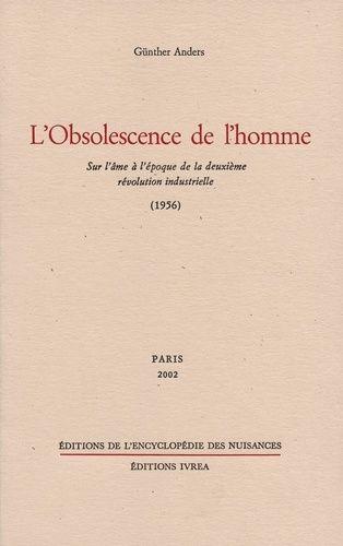L'obsolescence De L'homme - Sur L'âme À L'époque De La Deuxième Révolution Industrielle (1956)