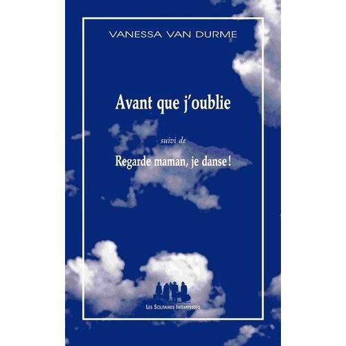 Avant Que J'oublie - Suivi De Regarde Maman, Je Danse !
