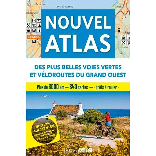 Nouvel Atlas Des Plus Belles Voies Vertes Et Véloroutes Du Grand Ouest