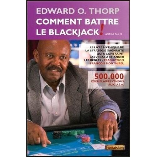 Comment Battre Le Blackjack - Le Livre Mythique De La Stratégie Gagnante
