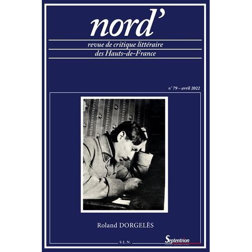 Nord', N° 79/Avril 2022 - Roland Dorgelès Et Les Hauts-De-France