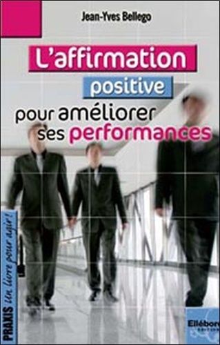 L'affirmation Positive, Pour Améliorer Ses Performances