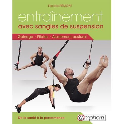 Entraînement Avec Sangles De Suspension - Gainage, Pilates, Ajustement Postural - De La Santé À La Performance, 160 Exercices