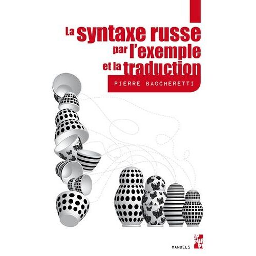 La Syntaxe Russe Par L'exemple Et La Traduction
