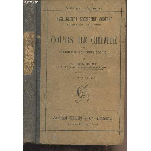Cours De Chimie, Rédigé Conformément Aux Programmes De 1891 - Notation Atomique - Enseignement Secondaire Moderne, Classe De Troisième - 7e Édition