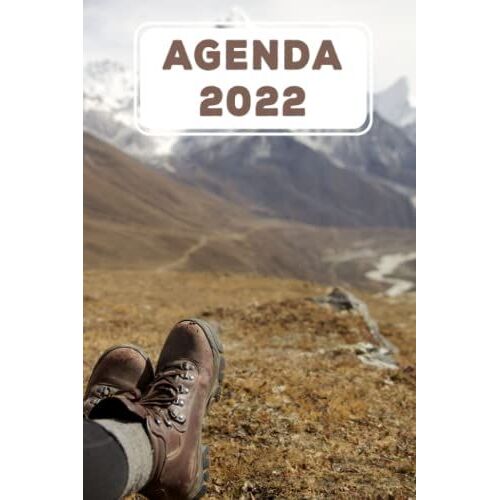 Agenda 2022: Agenda Semainier Randonnée D'un An De Janvier 2022 À Décembre 2022, 52 Semaines | Calendrier | Répertoire | Calendrier Des Vacances | Emploi Du Temps | To Do List.
