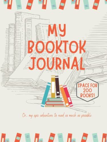 My Booktok Journal: The Perfect Review Journal For All 200 Of Your Favorite Book Reads