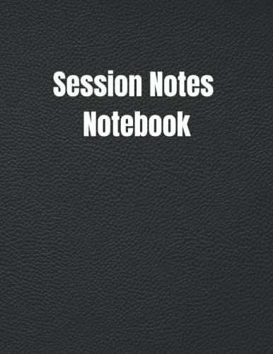 Session Notes Notebook: Customized Log Book To Record Client Problems,Therapist Session Notebook.