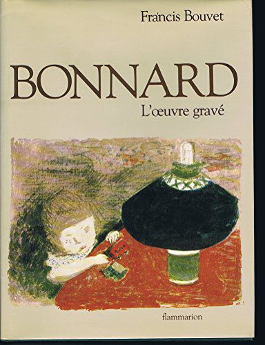 Bonnard L'oeuvre Grave Catalogue Complet