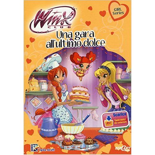 Una Gara All'ultimo Dolce. Winx Club. Con Aggiornamento Online