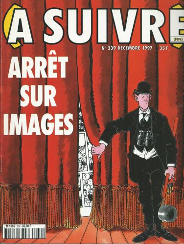 À Suivre N° 239 ( Décembre 1997 ) : " Arrêt Sur Images " ( Le Dernier Numéro De La Revue )
