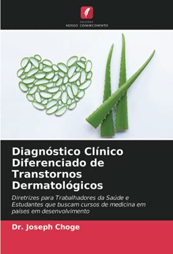 Diagnóstico Clínico Diferenciado De Transtornos Dermatológicos