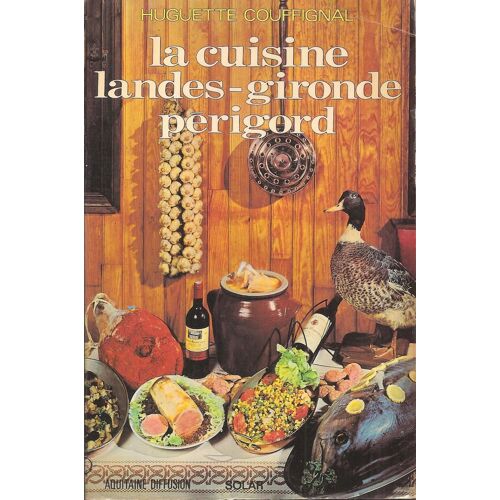 La Cuisine Landes-Gironde Périgord
