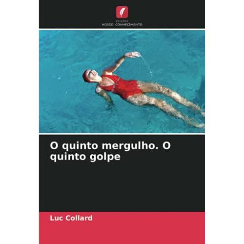 O Quinto Mergulho. O Quinto Golpe