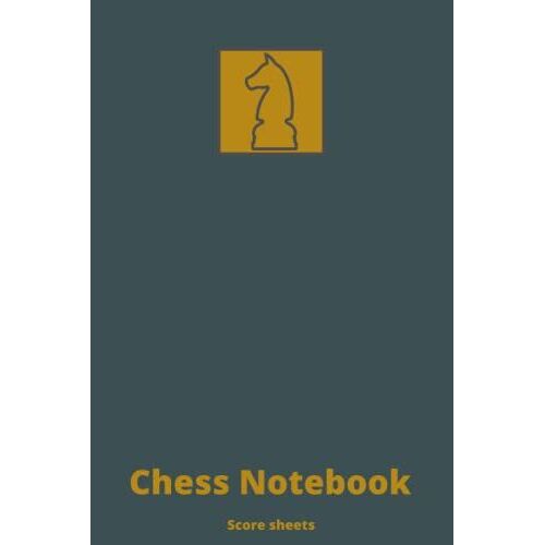 Chess Notebook 115+ Games 90 Moves: Chess Notebook Journal For Beginners Men And Women 6" X 9 " 120 Sheets