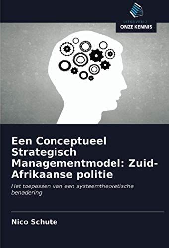 Een Conceptueel Strategisch Managementmodel: Zuid-Afrikaanse Politie