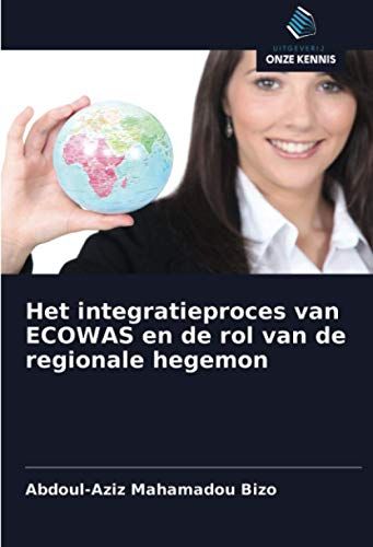 Het Integratieproces Van Ecowas En De Rol Van De Regionale Hegemon