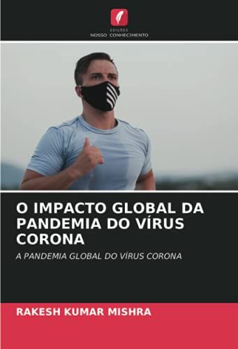 O Impacto Global Da Pandemia Do Vírus Corona