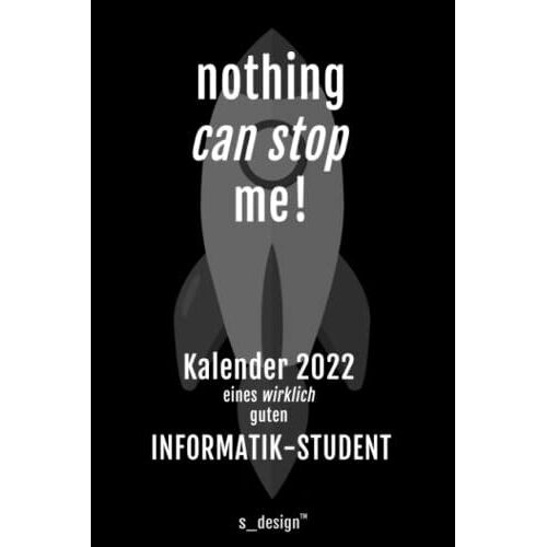 Kalender 2022 Für Informatik-Studenten / Informatik-Student: Wochenplaner / Tagebuch / Journal Für Das Ganze Jahr: Platz Für Notizen, Planung / Planungen / Planer, Erinnerungen Und Sprüche