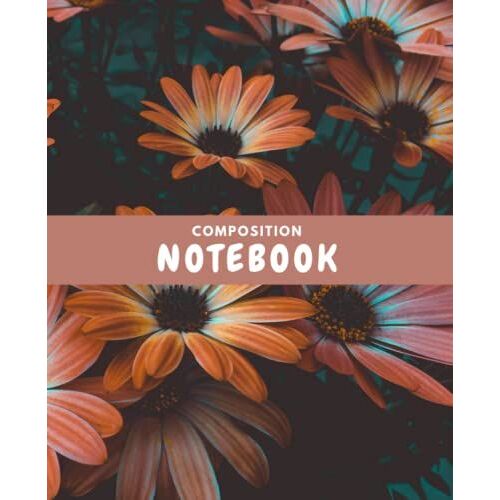 Floral Composition Notebook: Beautiful Flower Composition Notebook | College Ruled | Perfect For All Botany, Plants And Garden Lovers