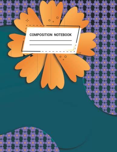 Floral Journal Composition Notebook: Floral 120 Page Wide Ruled Lined Paper Notebook Journal: Pretty Botanical Of Provence Style Workbook For Girls ... Back To School And Home College Writing Notes