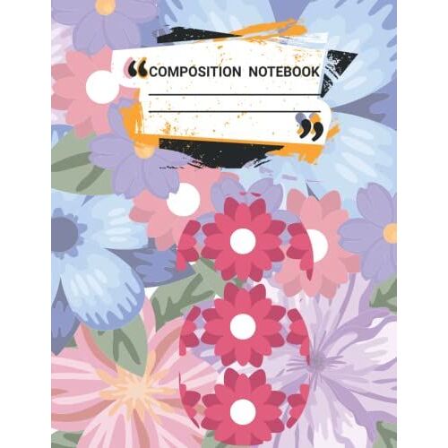 Floral Journal Composition Notebook: Floral 120 Page Wide Ruled Lined Paper Notebook Journal: Pretty Botanical Of Provence Style Workbook For Girls ... Back To School And Home College Writing Notes