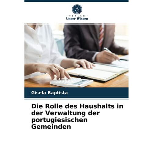 Die Rolle Des Haushalts In Der Verwaltung Der Portugiesischen Gemeinden