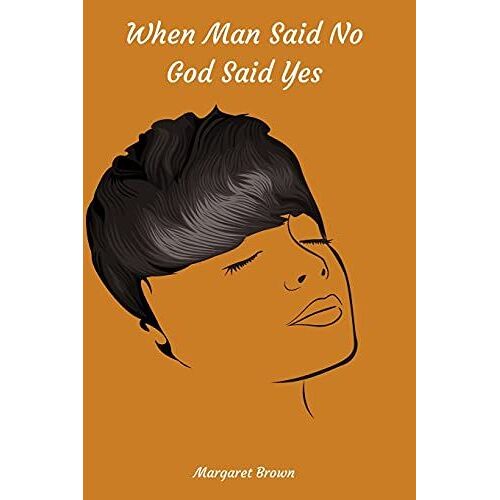 When Man Said No God Said Yes