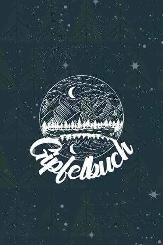 Wandertagebuch Für 60 Touren - Wander Logbuch - Wander Journal Zum Selber Ausfüllen. Gipfel-Tagebuch Geschenk Für Frauen Und Männer. Ca. 127 Seiten.