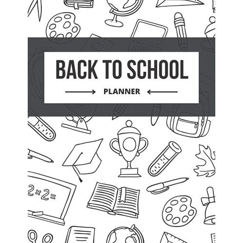 Back To School Planner: 12 Months Planner For Students / Monthly Overview - Things To Do List - Class Schedules - Homeworks List - Organizer - Undated, Start Anytime