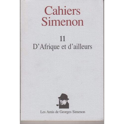 Cahiers Simenon , N° 11. « DAfrique Et DAilleurs ». 