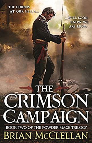 The Crimson Campaign: Book 2 In The Powder Mage Trilogy