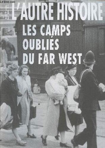 L'autre Histoire 19 Les Camps Oubliés Du Far West