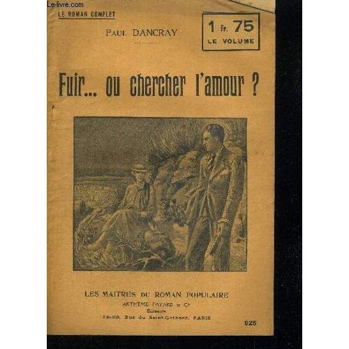 Fuir ... Ou Chercher L'amour ? - Le Roman Complet