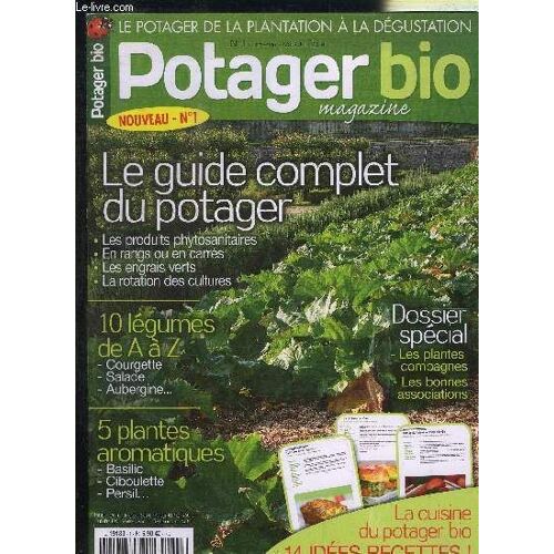 Potager Bio N°1 Mai/Juin 2009 - Le Guide Complet Du Potager, 10 Légumes De A À Z, ...
